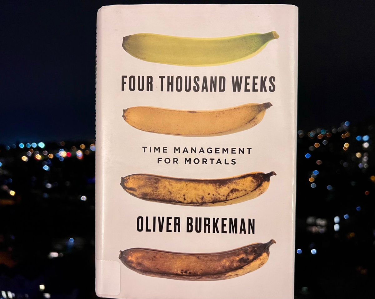 Four Thousand Weeks: Time Management for Mortals